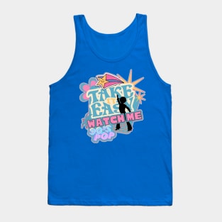 Watch Me Take it Easy!! 90's pop Tank Top